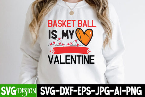 Basketball is my Valentine SVG Cut File, Basketball is my Valentine PNG,Basketball SVG Cut File, Valentine's Day SVG Design SVG BlackCatsMedia 