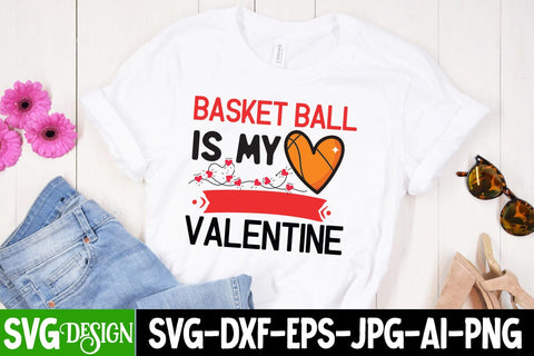 Basketball is my Valentine SVG Cut File, Basketball is my Valentine PNG,Basketball SVG Cut File, Valentine's Day SVG Design SVG BlackCatsMedia 