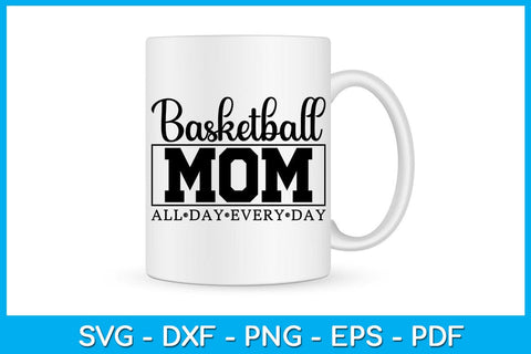 Basketball Mom All Day Every Day SVG PNG PDF Cut File SVG Creativedesigntee 