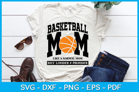 Basketball Mom Like A Normal Mom But Louder & Prouder SVG PNG PDF Cut File SVG Creativedesigntee 
