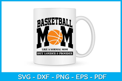 Basketball Mom Like A Normal Mom But Louder & Prouder SVG PNG PDF Cut File SVG Creativedesigntee 