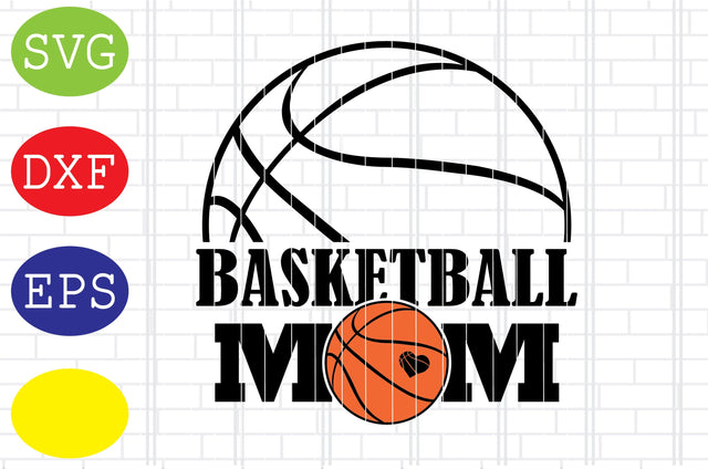 Basketball Mom Svg, Basketball Clipart, Basketball Cut Files, Sport Svg, Jpg, Eps, Dxf Files SVG DigitalSvgFiles 