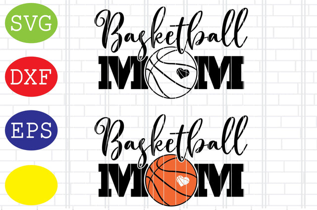 Basketball Mom Svg, Basketball Clipart, Basketball Cut Files, Sport Svg, Jpg, Eps, Dxf Files SVG DigitalSvgFiles 