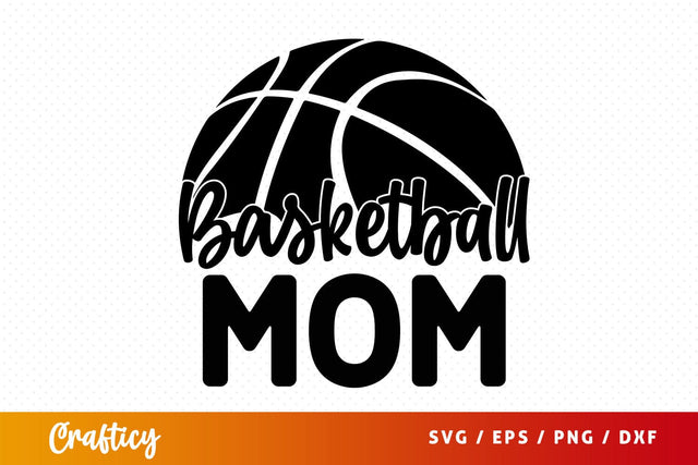 Basketball mom Svg Design SVG Designangry 