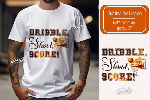 Basketball quote Basketball Shoot Score sublimation t-shirt design Basketball hoop png Sublimation Createya Design 
