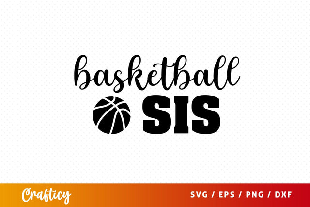 Basketball sis SVG Design SVG Designangry 