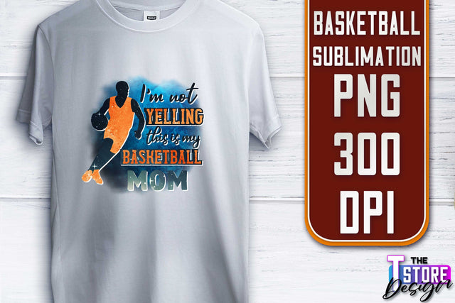 Basketball Sublimation | T-Shirt PNG Design | Sport PNG Design | Basketball Quotes Sublimation The T Store Design 