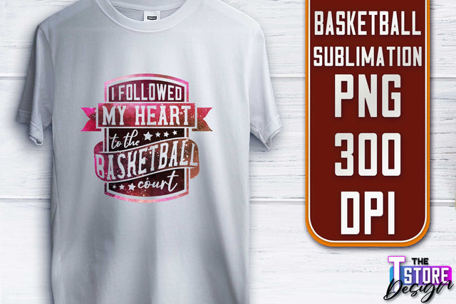 Basketball Sublimation | T-Shirt PNG Design | Sport PNG Design | Basketball Quotes Sublimation The T Store Design 