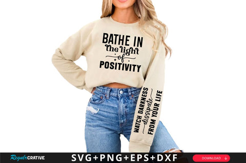 Bathe in the light of positivity Sleeve SVG Design, Inspirational sleeve SVG, Motivational Sleeve SVG Design, Positive Sleeve SVG SVG Regulrcrative 