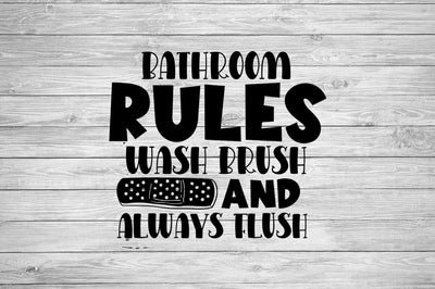 Bathroom rules wash brush and always flush SVG Design SVG Designangry 