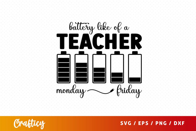 Battery like of a teacher monday friday Svg Design SVG Designangry 