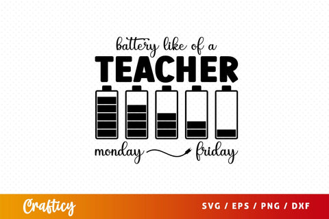 Battery like of a teacher monday friday Svg Design SVG Designangry 