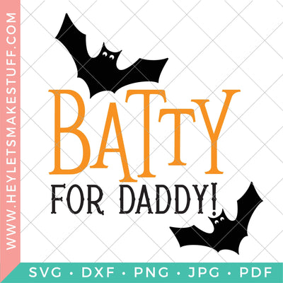 Batty for Daddy SVG Hey Let's Make Stuff 