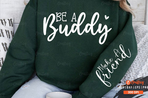 Be a buddy Sleeve SVG Design SVG Designangry 