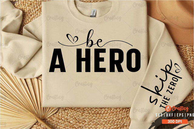 Be a hero Sleeve SVG Design SVG Designangry 