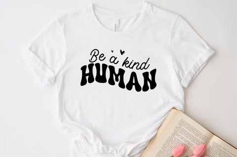 Be a kind human, Inspirational Quote T-shirt SVG FiveStarCrafting 