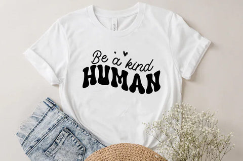 Be a kind human, Inspirational Quote T-shirt SVG FiveStarCrafting 