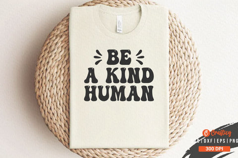 Be a kind human SVG Design SVG Designangry 