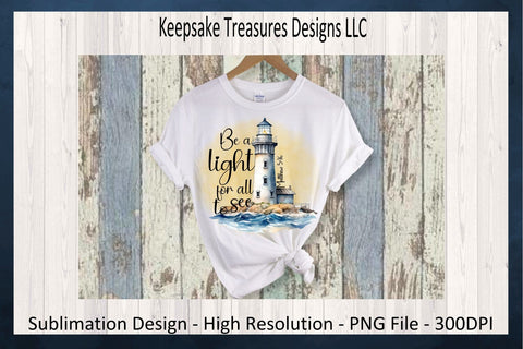 Be A Light For All To See, Matthew 5:16, Bible Verse, Lighthouse, Sublimation PNG, Digital Download Sublimation Keepsake Treasures Designs LLC. 