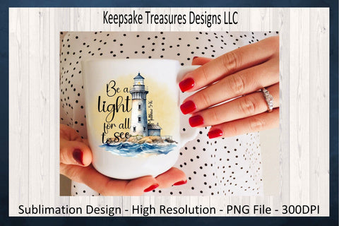 Be A Light For All To See, Matthew 5:16, Bible Verse, Lighthouse, Sublimation PNG, Digital Download Sublimation Keepsake Treasures Designs LLC. 