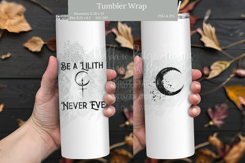 Be a Lilith, Never an Eve 20 oz Straight Tumbler Wrap, Wiccan sublimation Goth / Occult design Witchy Vibes Witchy saying Crescent moon Sublimation Willow Paige Farms 