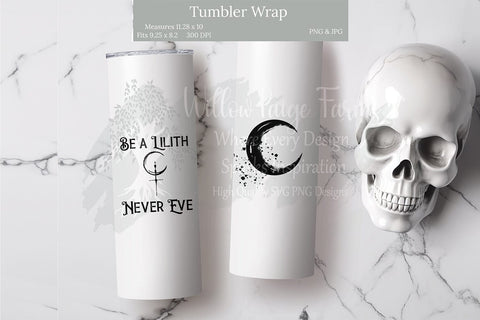 Be a Lilith, Never an Eve 20 oz Straight Tumbler Wrap, Wiccan sublimation Goth / Occult design Witchy Vibes Witchy saying Crescent moon Sublimation Willow Paige Farms 