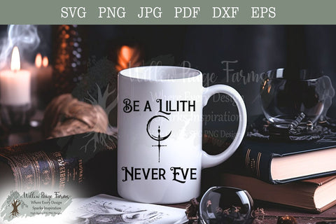 Be a Lilith Never Eve | Gothic Wiccan Design | Gothic feminist | svg, png, dxf, eps, pdf and jpg files | dark goth svg | Witch Cut file SVG Willow Paige Farms 