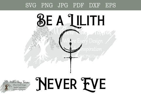 Be a Lilith Never Eve | Gothic Wiccan Design | Gothic feminist | svg, png, dxf, eps, pdf and jpg files | dark goth svg | Witch Cut file SVG Willow Paige Farms 