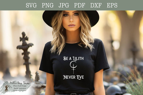 Be a Lilith Never Eve | Gothic Wiccan Design | Gothic feminist | svg, png, dxf, eps, pdf and jpg files | dark goth svg | Witch Cut file SVG Willow Paige Farms 