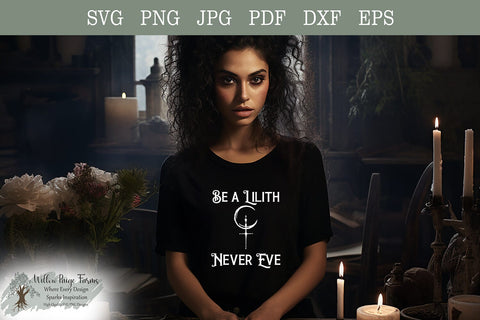 Be a Lilith Never Eve | Gothic Wiccan Design | Gothic feminist | svg, png, dxf, eps, pdf and jpg files | dark goth svg | Witch Cut file SVG Willow Paige Farms 