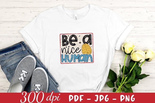 Be a Nice Human, Mental Health Sublimation Sublimation CraftLabSVG 