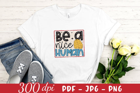 Be a Nice Human, Mental Health Sublimation Sublimation CraftLabSVG 