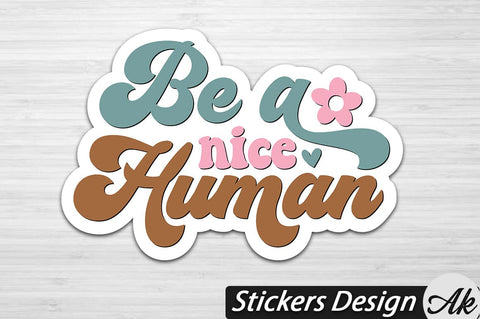 Be a nice human Stickers Design SVG akazaddesign 