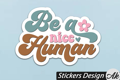 Be a nice human Stickers Design SVG akazaddesign 