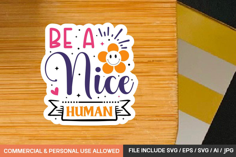 Be A Nice Human Stickers Svg Design SVG designmaster24 