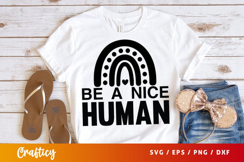 Be a nice human svg Design SVG Designangry 