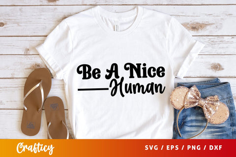 Be a nice human SVG Design SVG Designangry 