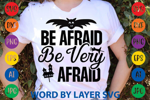 Be Afraid Be Very Afraid SVG DESIGN SVG Rafiqul20606 