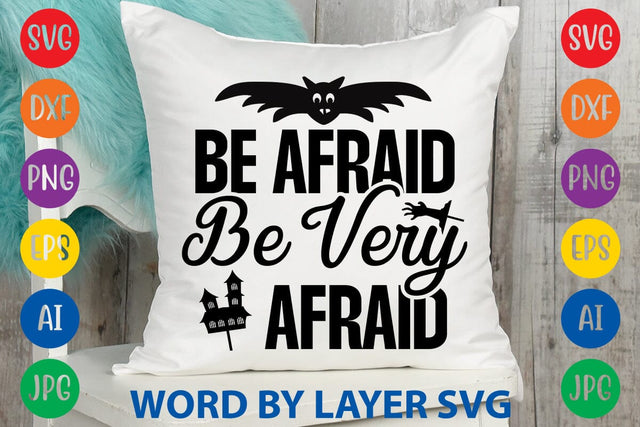 Be Afraid Be Very Afraid SVG DESIGN SVG Rafiqul20606 