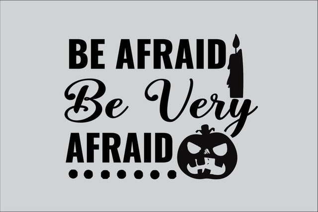 Be Afraid Be Very Afraid SVG Rafiqul20606 