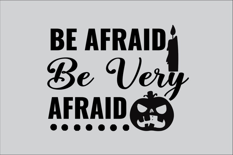 Be Afraid Be Very Afraid SVG Rafiqul20606 
