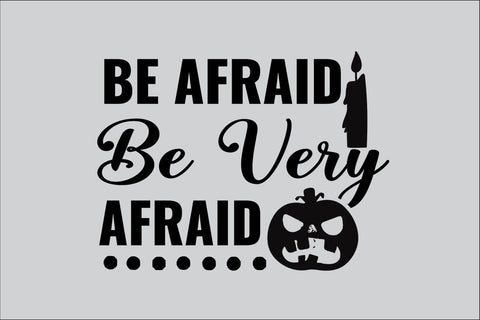 Be Afraid Be Very Afraid SVG Rafiqul20606 