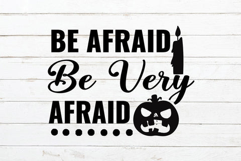 Be Afraid Be Very Afraid SVG Rafiqul20606 