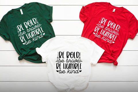 Be Bold Be Brave Be Humble Be Kind - Kindness SVG SVG CraftLabSVG 