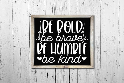Be Bold Be Brave Be Humble Be Kind - Kindness SVG SVG CraftLabSVG 