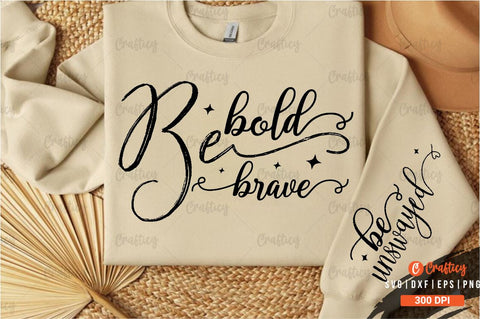 Be bold be brave Sleeve SVG Design SVG Designangry 