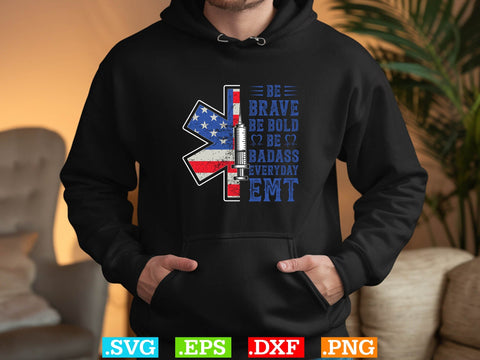 BE BRAVE BE BOLD BE BADASS EVERYDAY EMT Shirt, EMS Paramedic Svg, EMT Svg, Medical Color Outlined Symbol Svg SVG Creativeart88 