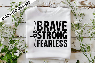 Be Brave Be Strong Be Fearless Svg, Motivation Svg Designs SVG shah alam 