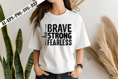 Be Brave Be Strong Be Fearless Svg, Motivation Svg Designs SVG shah alam 