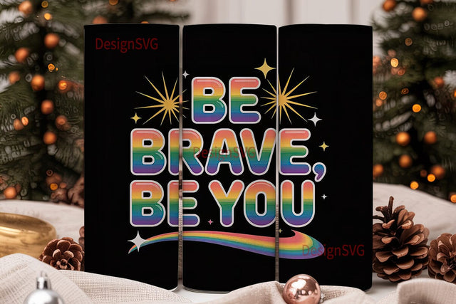 Be Brave Be You 20oz Tumbler Wrap Sublimation DesignSVG 